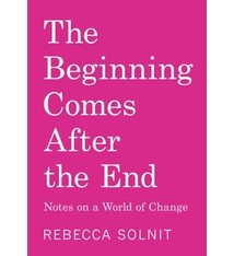 Haymarket Books The Beginning Comes After the End: Notes on a World of Change