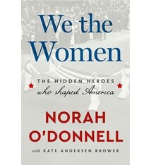 We the Women: The Hidden Heroes Who Shaped America