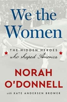 We the Women: The Hidden Heroes Who Shaped America