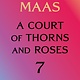 Bloomsbury Publishing A Court of Thorns and Roses 7