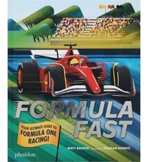 Phaidon Press Formula Fast: Your Ultimate Guide to Formula One Racing!