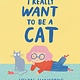 Sourcebooks Jabberwocky I Really Want to Be a Cat