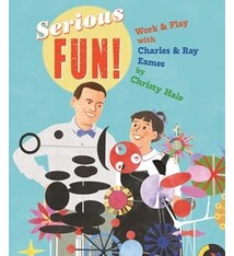 Neal Porter Books Serious Fun! Work & Play with Charles & Ray Eames