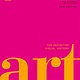 Art: The Definitive Visual Guide (DK Definitive Cultural Histories)