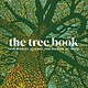 The Tree Book: The Stories, Science, and History of Trees
