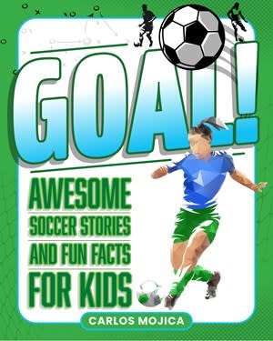 becker&mayer! kids Goal!: Awesome Soccer Stories and Fun Facts for Kids