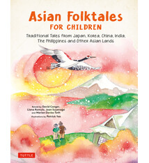 Tuttle Publishing Asian Folktales for Children: Traditional Tales from Japan, Korea, China, India, The Philippines and Other Asian Lands
