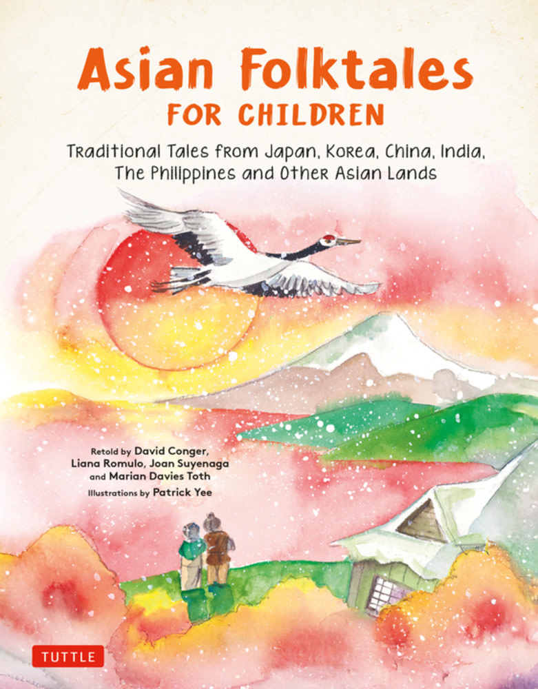 Tuttle Publishing Asian Folktales for Children: Traditional Tales from Japan, Korea, China, India, The Philippines and Other Asian Lands