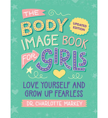 Cambridge University Press The Body Image Book for Girls: Love Yourself and Grow Up Fearless: Updated Edition