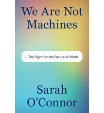 David R. Godine, Publisher We Are Not Machines: The Fight for the Future of Work