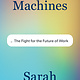 David R. Godine, Publisher We Are Not Machines: The Fight for the Future of Work
