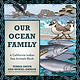 Heyday Our Ocean Family: A California Indian Sea Animals Book