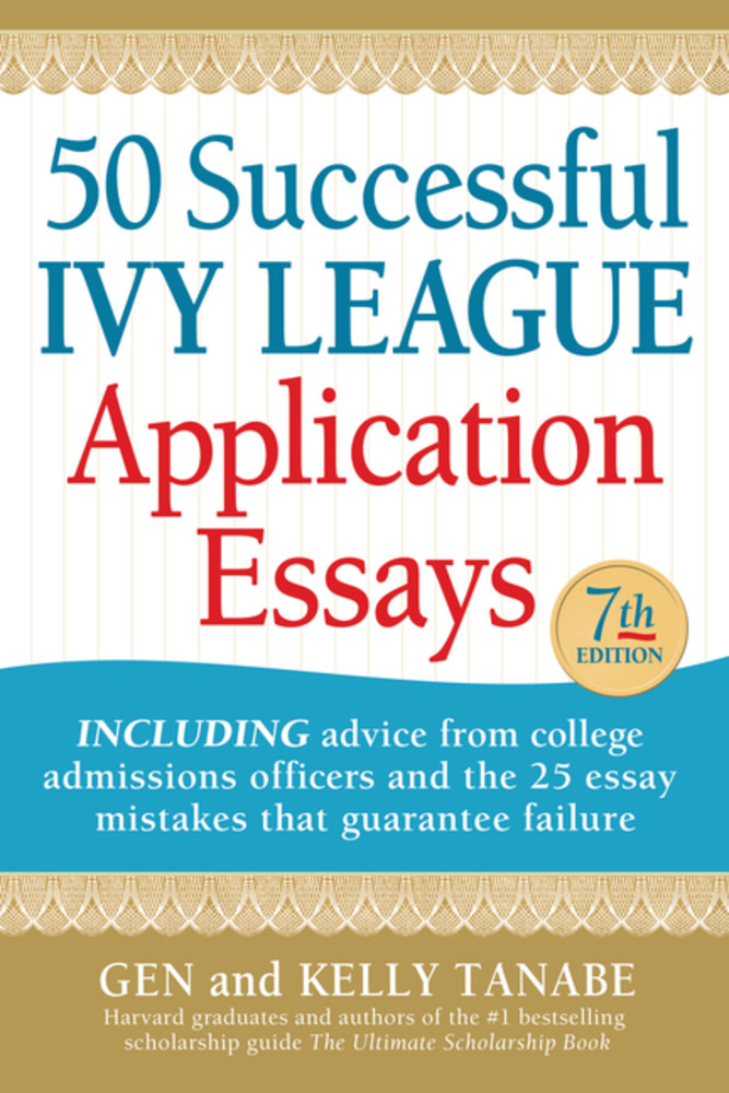 SuperCollege 50 Successful Ivy League Application Essays