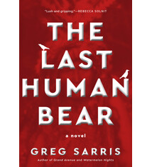 Heyday The Last Human Bear: A Novel
