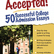 SuperCollege Accepted! 50 Successful College Admission Essays