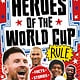 Welbeck Children's Books Soccer Superstars: Heroes of the World Cup Rule
