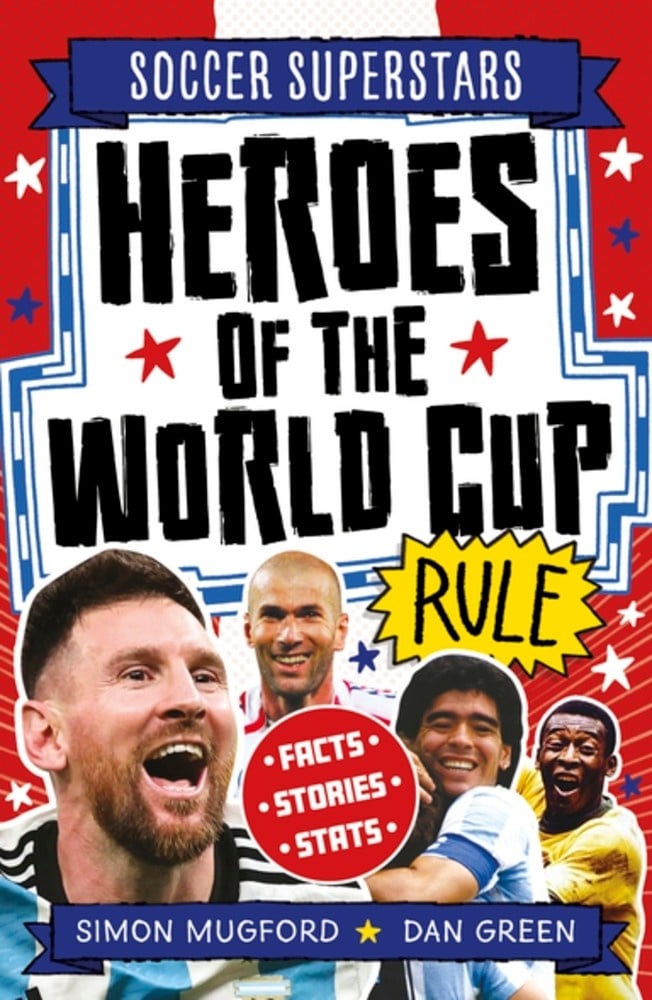 Welbeck Children's Books Soccer Superstars: Heroes of the World Cup Rule