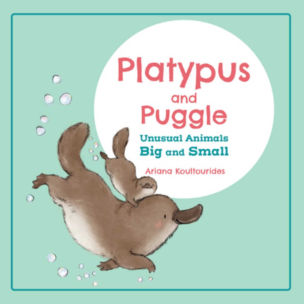 Annick Press Platypus and Puggle: Unusual Animals Big and Small