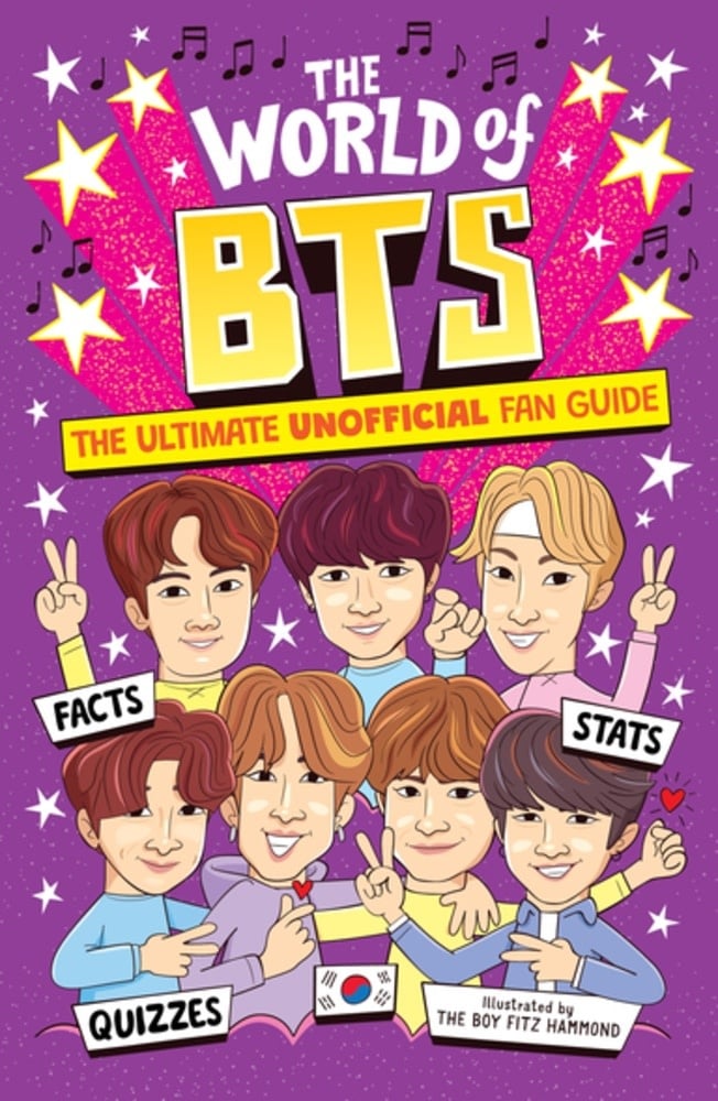 Welbeck Children's Books The World of BTS: The Ultimate Unofficial Fan Guide Packed with Facts, Stats and Quizzes