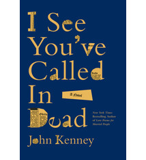 I See You've Called in Dead: A Novel