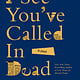 I See You've Called in Dead: A Novel