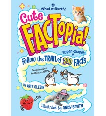 Cute FACTopia!: Follow the Trail of 200 Super-sweet Facts