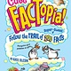 Cute FACTopia!: Follow the Trail of 200 Super-sweet Facts