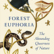 Forest Euphoria: On Becoming, Belonging, and the Abounding Queerness of Nature
