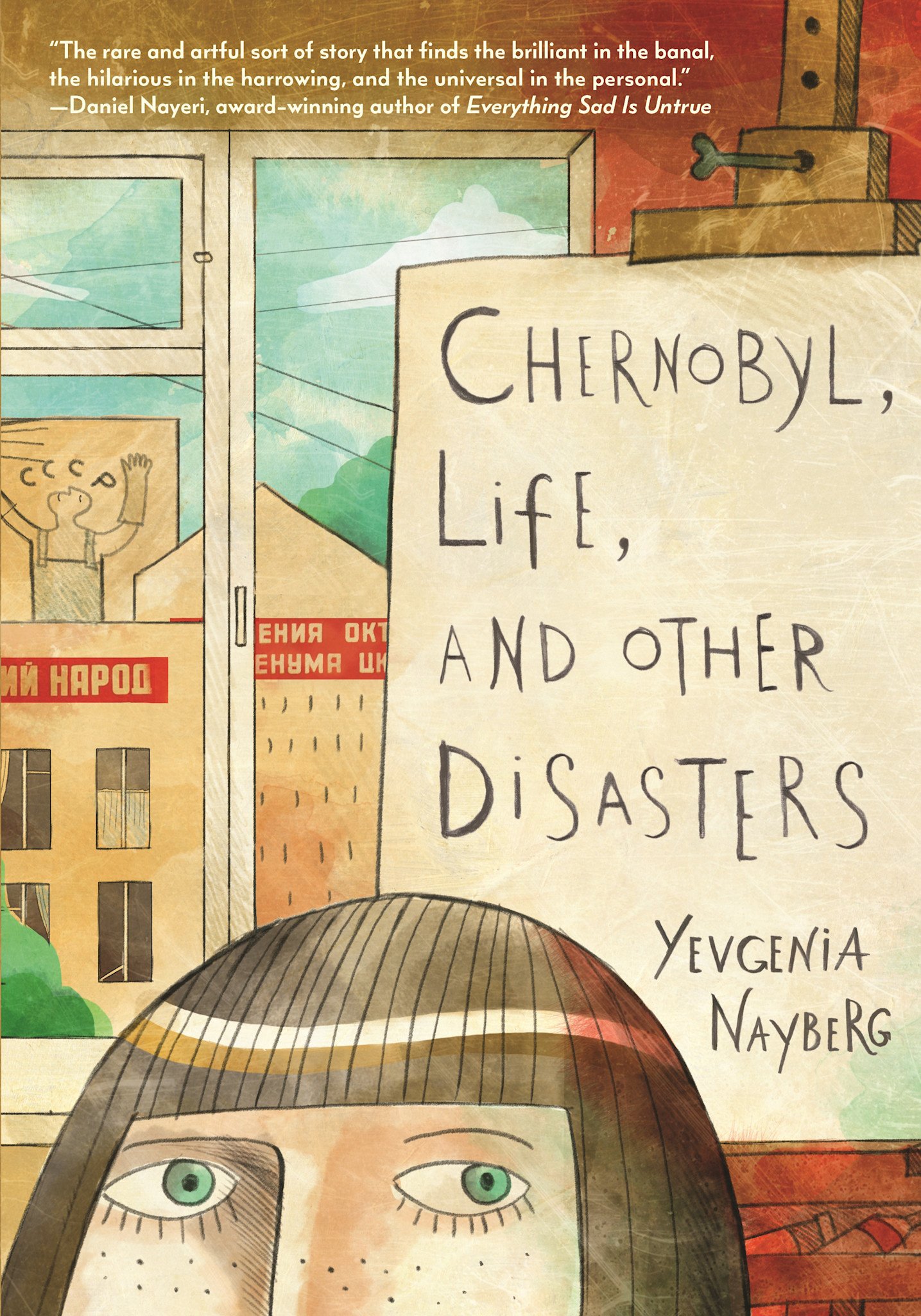 Neal Porter Books Chernobyl, Life, and Other Disasters: A Graphic Memoir