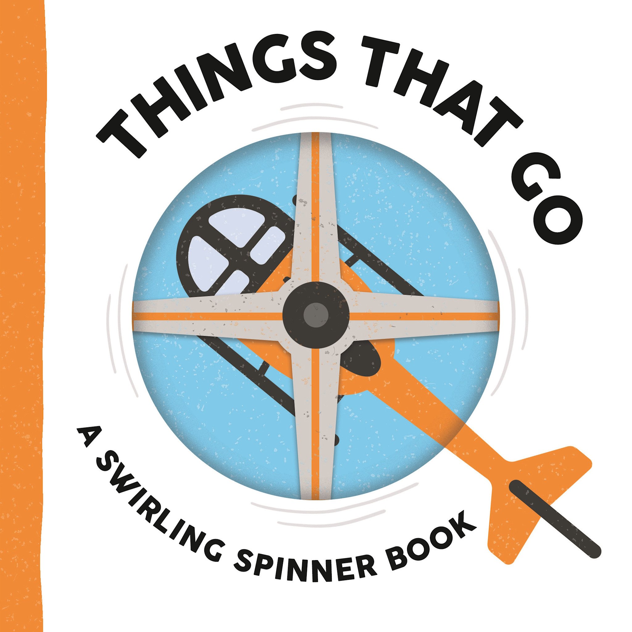 Candlewick Things That Go: A Swirling Spinner Book