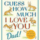 Candlewick Guess How Much I Love You, Dad!: Fathers Day Gift Edition