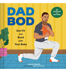 Chronicle Books Dad Bod: Get Fit and Bond with Your Baby—30 Exercises and Routines