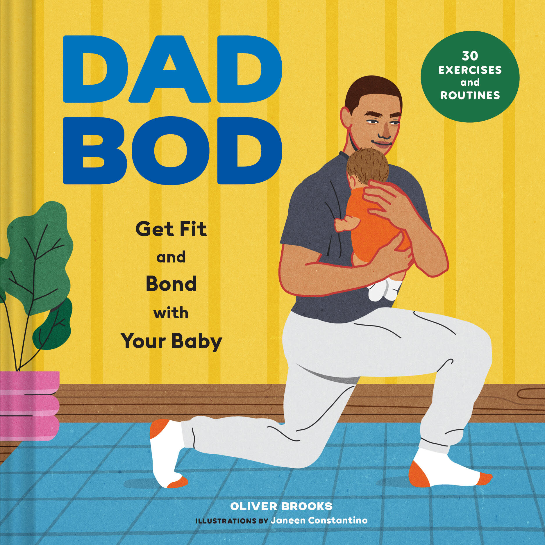 Chronicle Books Dad Bod: Get Fit and Bond with Your Baby—30 Exercises and Routines