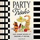 Chronicle Books Party Tricks: Easy, Elegant Recipes for Snacking and Hosting
