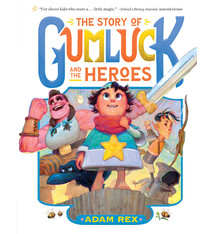 Chronicle Books The Story of Gumluck and the Heroes: Book Three