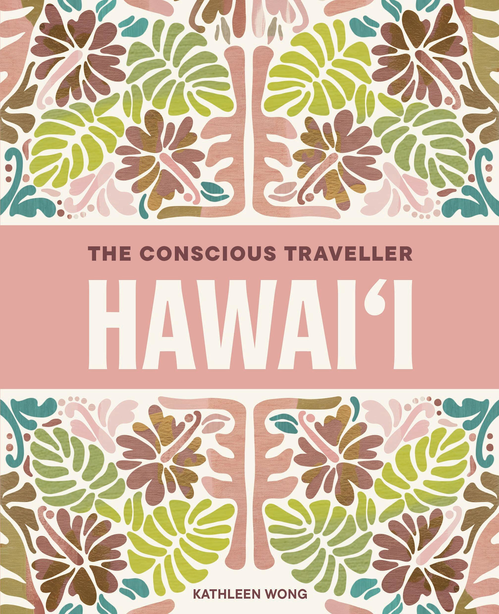 The Conscious Traveller Hawai'i: The Definitive Guide to Ethical Travel