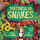 Spectacular Snakes