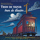 Chronicle Books Tren de vapor, tren de ilusion (Steam Train, Dream Train Spanish Language Edition)