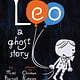Chronicle Books Leo: A Ghost Story