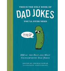 Chronicle Books This Is the Only Book of Dad Jokes You’ll Ever Need: 302 of the Best and Most Cringeworthy Dad Jokes
