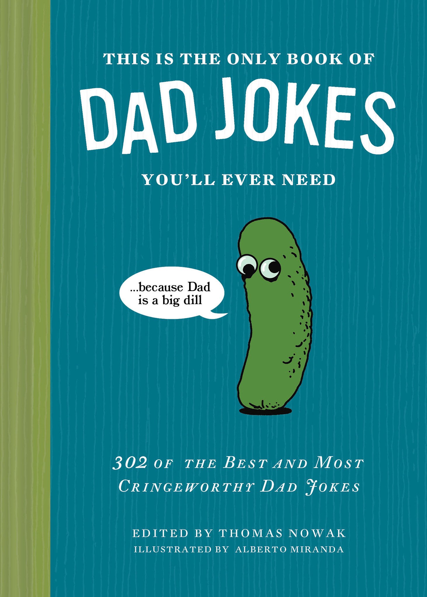 Chronicle Books This Is the Only Book of Dad Jokes You’ll Ever Need: 302 of the Best and Most Cringeworthy Dad Jokes