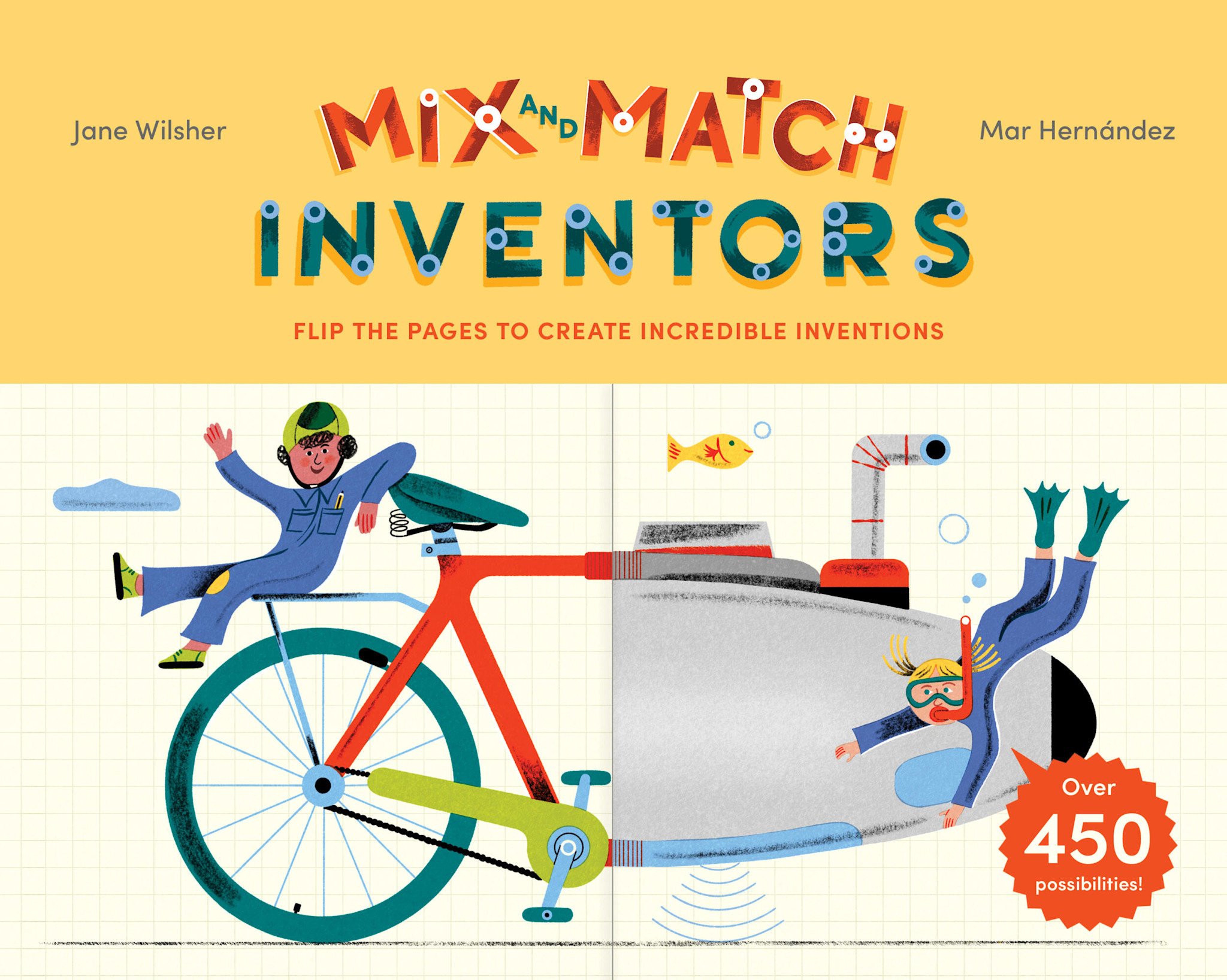 Mix and Match: Inventors: Flip the pages to create incredible inventions – with over 450 possibilities!