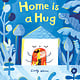 Home is a Hug