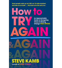 St. Martin's Press How to Try Again: An Approachable Guide to Navigating Chaos and Making Change THAT STICKS
