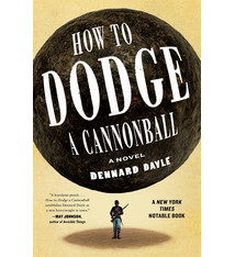 Holt Paperbacks How to Dodge a Cannonball: A Novel