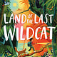 Land of the Last Wildcat