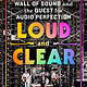 St. Martin's Griffin Loud and Clear: The Grateful Dead’s Wall of Sound and the Quest for Audio Perfection