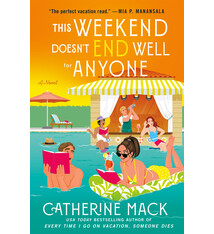 Minotaur Books This Weekend Doesn't End Well for Anyone: A Novel