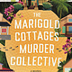Minotaur Books The Marigold Cottages Murder Collective