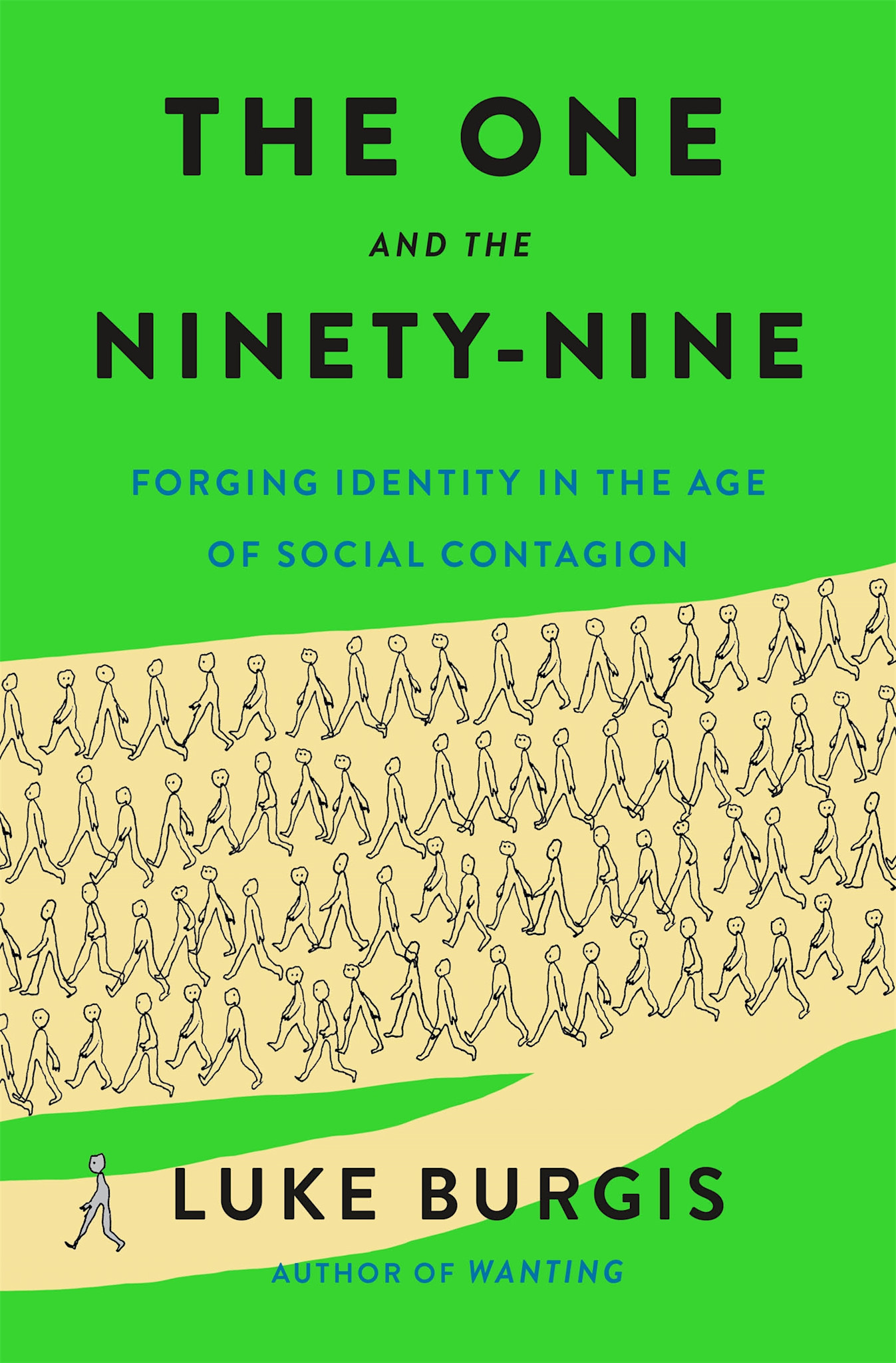 St. Martin's Press The One and the Ninety-Nine: Forging Identity in the Age of Social Contagion